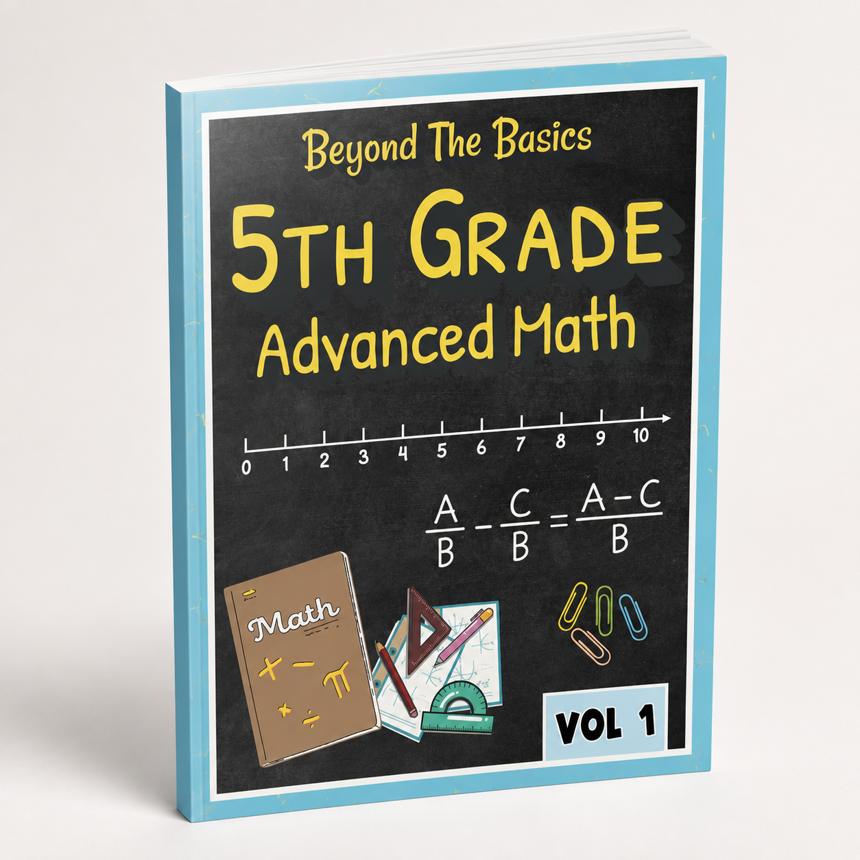 Beyond the Basics - 5th Grade Advanced Math Vol 1.